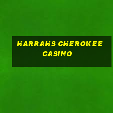 harrahs cherokee casino