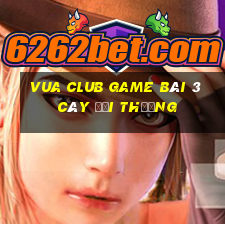 Vua Club Game Bài 3 Cây Đổi Thưởng