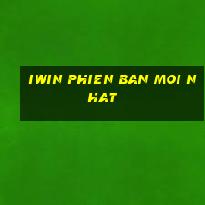 iwin phien ban moi nhat