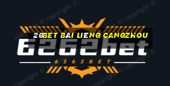 20bet Bài Liêng Cangzhou