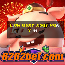 Lịch quay XSQT ngày 31