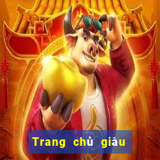 Trang chủ giàu có đến thăm