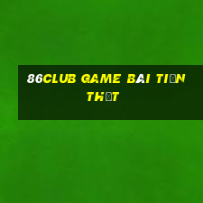 86Club Game Bài Tiền Thật