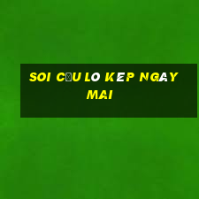 soi cầu lô kép ngày mai