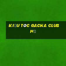 kiểu tóc gacha club nữ