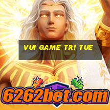 vui game tri tue