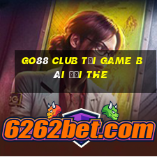 Go88 Club Tại Game Bài Đổi The