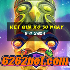 ket qua xo so ngay 9 4 2024