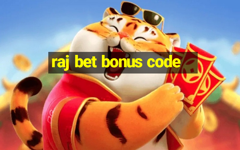 raj bet bonus code