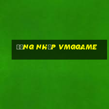 Đăng Nhập Vmggame