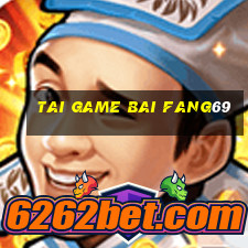 tai game bai fang69