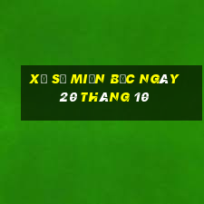 xổ số miền bắc ngày 20 tháng 10