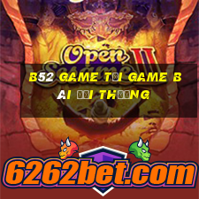 B52 Game Tải Game Bài Đổi Thưởng