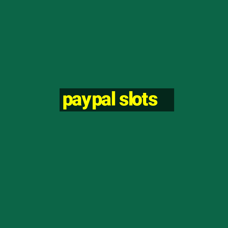 paypal slots