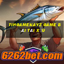 Tingamehayz Game Bài Tài Xỉu