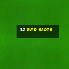 32 red slots