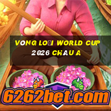 vòng loại world cup 2026 châu a