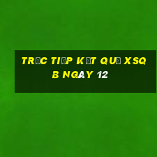 Trực tiếp kết quả XSQB ngày 12