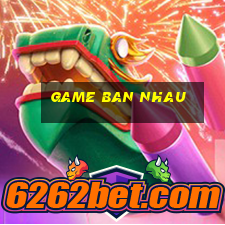 game ban nhau