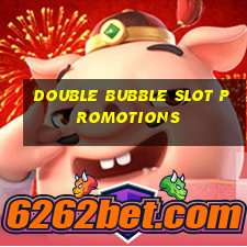 double bubble slot promotions