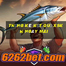 THỐNG KÊ KẾT QUẢ XSKH ngày mai