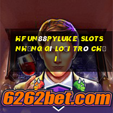 HFun88pyLuke slots những gì loại trò chơi