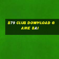 B79 Club Download Game Bài