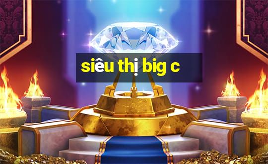 siêu thị big c