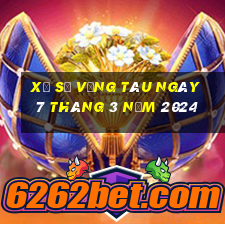 xổ số vũng tàu ngày 7 tháng 3 năm 2024