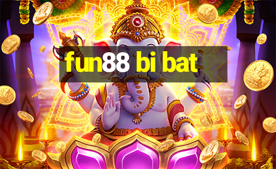 fun88 bi bat