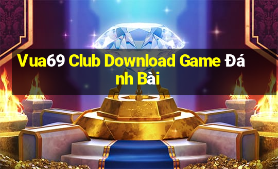 Vua69 Club Download Game Đánh Bài