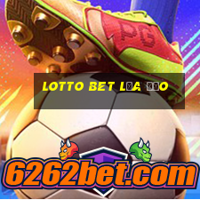 lotto bet lừa đảo