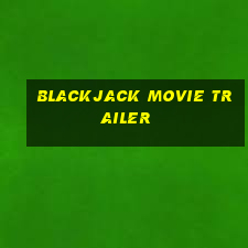 blackjack movie trailer