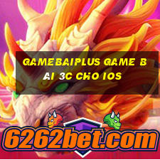 Gamebaiplus Game Bài 3C Cho Ios