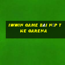 Iwwin Game Bài Nạp The Garena