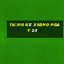 Thống kê XSDNO ngày 24