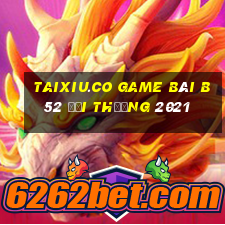 Taixiu.Co Game Bài B52 Đổi Thưởng 2021