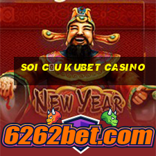 soi cầu kubet casino