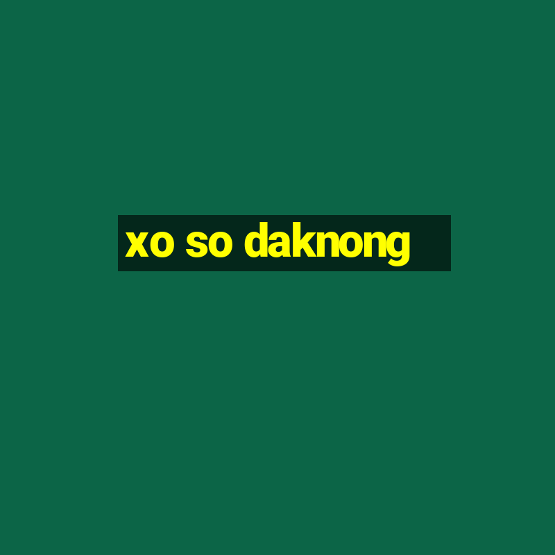 xo so daknong