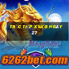 Trực tiếp XSKG ngày 27