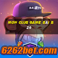 Mon Club Game Bài B29