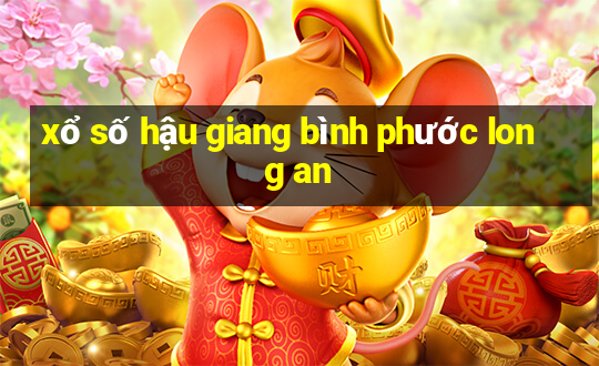 xổ số hậu giang bình phước long an