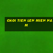 choi tien len mien nam