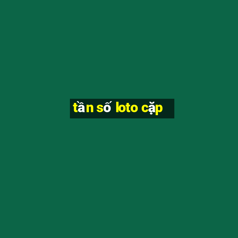 tần số loto cặp