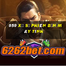 959 xổ số phiên bản máy tính