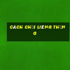 cách chơi liêng thắng