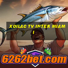 xoilac tv inter miami