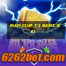 Man.Clup Tải Game Bài