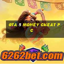 gta 5 money cheat pc