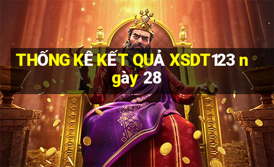 THỐNG KÊ KẾT QUẢ XSDT123 ngày 28